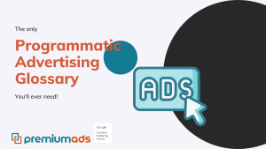 Basic Programmatic Ads Terms Every Marketer Needs To Know